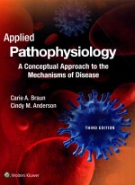 APPLIED PATHOPHYSIOLOGY A CONCEPTUAL APPROACH TO THE <em>M</em>ECHANIS<em>M</em>S OF DISEASE THIRD EDITION