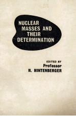 <em>NUCLEAR</em> MASSES AND THEIR DETERMINATION