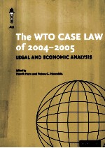 THE WTO CASE LAW <em>OF</em> 2004-2005  LEGAL AND ECONOMIC <em>ANALYSIS</em>