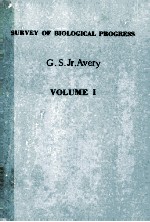 SURVEY <em>OF</em> B<em>I</em>OLOG<em>I</em>C<em>A</em>L PROGRESS <em>VOLUME</em> <em>I</em>