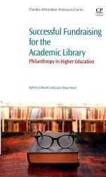 Successful Fundraising <em>for</em> the Academic Library: Philanthropy in Higher Education
