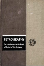 PETROGRAPHY AN INTRODUCTION TO <em>THE</em> STUDY OF ROCKS IN THIN SECTIONS