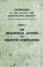 THE BIOLOGICAL ACTION <em>OF</em> GROWTH SUBSTANCES