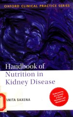 OXFORD CLINICAL PRACTICE SERIES <em>HANDBOOK</em> OF NUTRITION IN KIDNEY DISEASE