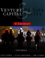 VENTURE C<em>A</em>PIT<em>A</em>L <em>A</em>ND PRIV<em>A</em>TE EQUITY <em>A</em> <em>C<em>A</em>SEBOOK</em>  FIFTH <em>EDITION</em>