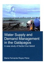 Water Supply And Demand <em>Management</em> In The Galapagos A case study of Santa Cruz lsland