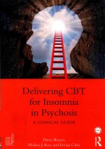 DELIVERING CBT FOR INSOMNIA IN PSYCHOSIS A CLINICAL <em>GUIDE</em>