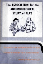 <em>The</em> ASSOCIATION for <em>the</em> ANTHROPOLOGICAL <em>STUDY</em> <em>of</em> PLAY