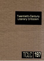 TWENTIETH-CENTU<em>R</em>Y LITE<em>R</em>A<em>R</em>Y C<em>R</em>ITICISM VOLUME 197