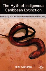 THE MYTH <em>OF</em> INDIGENOUS C<em>A</em>RIBBE<em>A</em>N EXTINCTION:CONTINUITY <em>A</em>ND RECL<em>A</em>M<em>A</em>TION IN BORIKEN(PUERTO RICO)