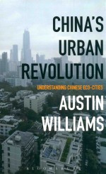 China's Urban Revolution <em>Understanding</em> <em>Chinese</em> Eco-Cities