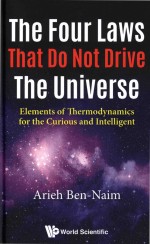 The Four Laws That Do Not Drive The Universe: Elements of <em>Thermodynamics</em> For The Curious And Intelli