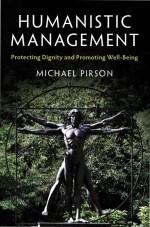 Humanistic Management: <em>Protecting</em> Dignity and Promoting Well-Being