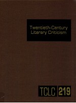 TWENTIETH-CENTURY <em>LI</em>TERARY CRITICISM VOLUME 219