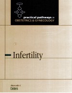 INFERTILITY PRACTICAL PATHWAY<em>S</em> IN OB<em>S</em>TETRIC<em>S</em> & <em>GYNECOLOGY</em>