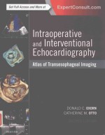 INTRAOPERATIVE AND INTERVENTIONAL ECHOCARDIOGRAPHY ATLAS <em>OF</em> TRANSESOPHAGEAL IMAGING <em>SECOND</em> DEITION