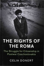<em>The</em> Rights of <em>the</em> Roma <em>The</em> <em>Struggle</em> for Citizenship in Postwar Czechoslovakia