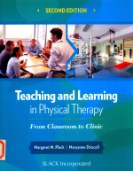 <em>TEACHING</em> AND <em>LEARNING</em> IN PHYSICAL THERAPY FROM CLASSROOM TO CLINIC SEC<em>ON</em>D EDITI<em>ON</em>