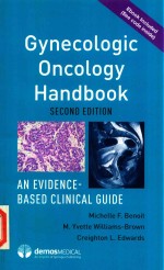 GYNECOLOGIC ONCOLOGY <em>HANDBOOK</em> AN EVIDENCE-BASED CLINICAL GUIDE SECOND EDITION