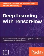 Deep Learning with Ten<em>s</em>orFlow Take <em>your</em> machine learning knowledge <em>to</em> <em>the</em> next level with <em>the</em> <em>power</em> 