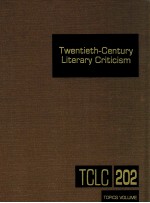 TWENTIETH-CENTURY <em>LI</em>TERARY CRITICISM VOLUME 202
