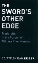 The Sword's Other Edge: Trade-<em>of</em>fs in the Pursuit <em>of</em> Military Effectiveness