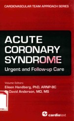 ACUTE CORONARY SYNDROME URGENT AND FOIIOW-UP CARE THE CARDIOVASCULAR TEAM APPROACH SERIES VOLUME <em>3</em>