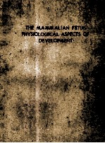 THE MAMMALIAN FETUS：<em>PHYSIOLOGICAL</em> ASPECTS <em>OF</em> DEVELOPMENT