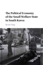 <em>The</em> Political Economy of <em>the</em> <em>S</em>mall Welfare <em>S</em>tate in <em>S</em>outh Korea