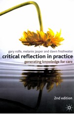 CRITICAL REFLECTION IN PRACTICE GENERATING KNOWLEDGE FOR CARE  SECOND <em>EDITION</em>