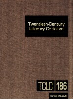 TWENTIETH-CENTURY <em>LI</em>TERARY CRITICISM VOLUME 186