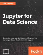 Jupyter for Data <em>Science</em> Exploratory analysis statistical modeling machine learning and data visuali