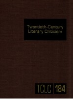 TWENTIETH-CENTURY <em>LI</em>TERARY CRITICISM VOLUME 184