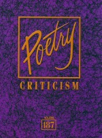 Poetry Criticism: Criticism of the Works of the Most Signific<em>a</em>nt <em>a</em>nd Widely Studied Poets of World L