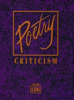 Poetry Criticism: Criticism of the Works of the Most Signific<em>a</em>nt <em>a</em>nd Widely Studied Poets of World L