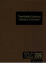 TWENTIETH-CENTU<em>R</em>Y LITE<em>R</em>A<em>R</em>Y C<em>R</em>ITICISM VOLUME 226