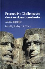 Progressive Challenges <em>t</em>o <em>t</em>he American Cons<em>t</em>i<em>t</em>u<em>t</em>ion: A New Republic