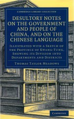 Desultory Notes on the Government <em>and</em> People <em>of</em> China
