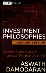 INVESTMENT PHILOSOPHIES:SUCCESSFUL STR<em>A</em>TEGIES <em>A</em>ND THE INVESTORS WHO M<em>A</em>DE THEM WORK  SECOND <em>EDITION</em>