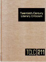TWENTIETH-CENTURY <em>LI</em>TERARY CRITICISM VOLUME 211