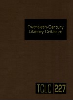 TWENTIETH-CENTURY <em>LI</em>TERARY CRITICISM VOLUME 227