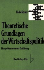 THEORETISCHE GRUNDLAGEN DER WIRTSCHAFTSPOLITI<em>K</em>