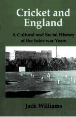 Cricket and england:A cultural and social history <em>of</em> the <em>in</em>ter-war years