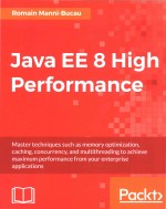 Java EE 8 High Performance Master techniques such as memory optimization cach<em>in</em>g concurrency <em>and</em> mul