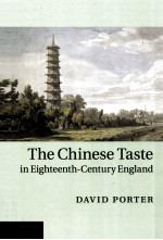 THE <em>CHINESE</em> TASTE IN EIGHTEENTH-CENTURY ENGLAND