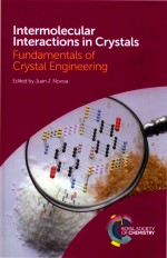 Intermolecular Interactions in Crystals Fundamentals of Crystal <em>Engineering</em>