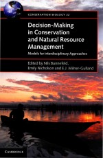 Decision-Mak<em>in</em>g <em>in</em> Conservation and Natural Resource Management Models for <em>In</em>terdiscipl<em>in</em>ary Approac