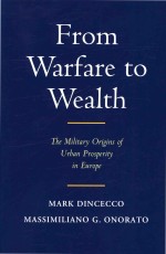 From Warfare to Wealth The Military Origins of Urban <em>P</em>ros<em>p</em>erity in Euro<em>p</em>e