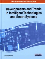 <em>Development</em>s <em>and</em> Trends in Intelligent <em>Technologies</em> <em>and</em> Smart Systems