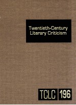 TWENTIETH-CENTURY <em>LI</em>TERARY CRITICISM VOLUME 196